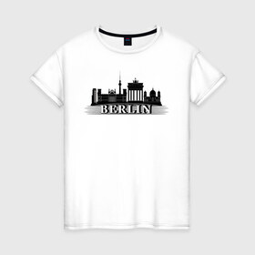 Женская футболка хлопок с принтом Берлин в Екатеринбурге, 100% хлопок | прямой крой, круглый вырез горловины, длина до линии бедер, слегка спущенное плечо | германия | достопримечательности | путешествие | страны | туризм
