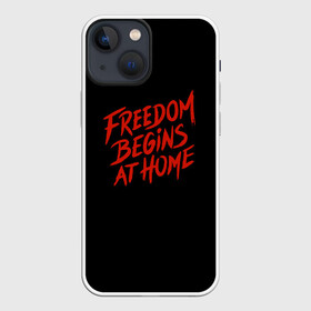 Чехол для iPhone 13 mini с принтом freedom в Екатеринбурге,  |  | Тематика изображения на принте: freedom | дом | дом милый дом | надпись | свобода | свобода начинается дома | свободный | счастливый | текст