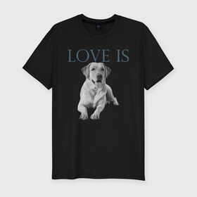 Мужская футболка хлопок Slim с принтом Любовь - это лабрадор в Екатеринбурге, 92% хлопок, 8% лайкра | приталенный силуэт, круглый вырез ворота, длина до линии бедра, короткий рукав | дрессировка | забота | лабр | лабрадор | лабрадор ретривер | любовь | собака | собаки | собачка | собачник | увлечение | хобби