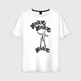 Женская футболка хлопок Oversize с принтом 2366317 в Екатеринбурге, 100% хлопок | свободный крой, круглый ворот, спущенный рукав, длина до линии бедер
 | beetlejuice | vdpartat | битлджус | ужасы