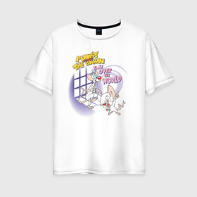 Женская футболка хлопок Oversize с принтом Брейн и Пинки в Екатеринбурге, 100% хлопок | свободный крой, круглый ворот, спущенный рукав, длина до линии бедер
 | animaniacs | vdpartat | белая мышь | брейн | гений | глупая мышь | озорные анимашки | пинки