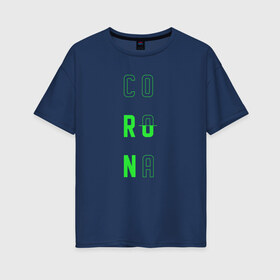 Женская футболка хлопок Oversize с принтом Corona Run в Екатеринбурге, 100% хлопок | свободный крой, круглый ворот, спущенный рукав, длина до линии бедер
 | russiarunning | бег | раша ранинг | спорт