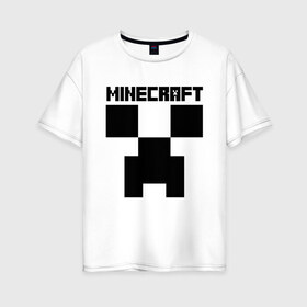 Женская футболка хлопок Oversize с принтом MINECRAFT CREEPER в Екатеринбурге, 100% хлопок | свободный крой, круглый ворот, спущенный рукав, длина до линии бедер
 | creeper | game | minecraft | блоки | игра | квадраты | компьютерная | крипер | криппер | майнкрафт | огонь