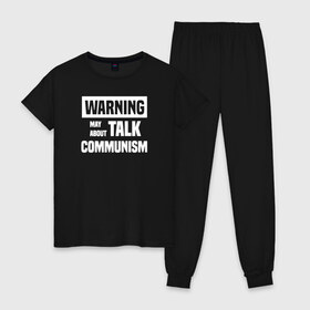 Женская пижама хлопок с принтом Warning may about talk communism в Екатеринбурге, 100% хлопок | брюки и футболка прямого кроя, без карманов, на брюках мягкая резинка на поясе и по низу штанин | ussr | белая | герб | звезда | коммунист | комсомол | кпсс | красный | ленин | лого | логотип | молот | надпись | патриот | республик | ретро | рсфср | серп | символ | снг | советский | советских