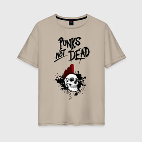 Женская футболка хлопок Oversize с принтом Punks not dead в Екатеринбурге, 100% хлопок | свободный крой, круглый ворот, спущенный рукав, длина до линии бедер
 | punk | punks | punks not dead | skull | ирокез | панк | панк не мёртв | панк не умер | панк череп | череп | череп с ирокезом