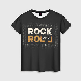 Женская футболка 3D с принтом Rock and Roll (Z) в Екатеринбурге, 100% полиэфир ( синтетическое хлопкоподобное полотно) | прямой крой, круглый вырез горловины, длина до линии бедер | rock | rock and roll | блюз | госпел | драйв | кантри | качайся и катись | музыка | музыкальная | панк | панки | рок | рок н ролл | рокер | хой