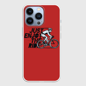 Чехол для iPhone 13 Pro с принтом Just Enjoy the Ride (Z) в Екатеринбурге,  |  | bicycle | bicyclist | bike | biker | bmx | cycle | rider | байкер | бмх | вело | велогонщик | велосепедист | велосипед | велоспорт | гонщик