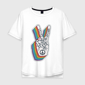 Мужская футболка хлопок Oversize с принтом PEACE LOVE HOPE (Z) в Екатеринбурге, 100% хлопок | свободный крой, круглый ворот, “спинка” длиннее передней части | hope | love | peace | два пальца | жесть | знак | любить | любовь | мир | радуга | хипи | хиппи
