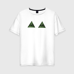 Женская футболка хлопок Oversize с принтом Два глаза илюмината в Екатеринбурге, 100% хлопок | свободный крой, круглый ворот, спущенный рукав, длина до линии бедер
 | illuminati | глаза | илюминат | массоны | треугольники