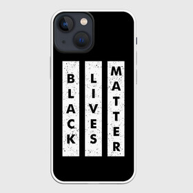 Чехол для iPhone 13 mini с принтом Black lives matter | BLM (Z) в Екатеринбурге,  |  | derek chauvin | george floyd | thomas lane | активисты | афро | дерек шовин | джордж флойд | жизни чёрных важны | надпись | общественное движение | текст | томас лэйн | трэйвон мартина | ту тао