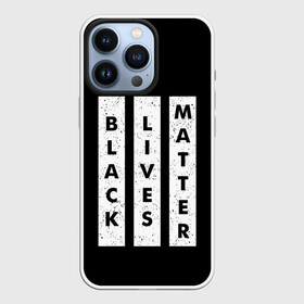 Чехол для iPhone 13 Pro с принтом Black lives matter | BLM (Z) в Екатеринбурге,  |  | derek chauvin | george floyd | thomas lane | активисты | афро | дерек шовин | джордж флойд | жизни чёрных важны | надпись | общественное движение | текст | томас лэйн | трэйвон мартина | ту тао