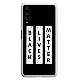 Чехол для Honor 20 с принтом Black lives matter (Z) в Екатеринбурге, Силикон | Область печати: задняя сторона чехла, без боковых панелей | derek chauvin | george floyd | thomas lane | активисты | афро | дерек шовин | джордж флойд | жизни чёрных важны | надпись | общественное движение | текст | томас лэйн | трэйвон мартина | ту тао