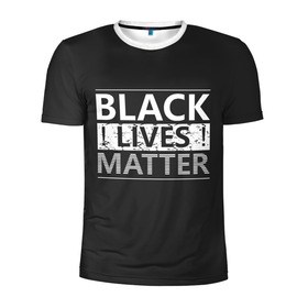 Мужская футболка 3D спортивная с принтом Black lives matter (Z) в Екатеринбурге, 100% полиэстер с улучшенными характеристиками | приталенный силуэт, круглая горловина, широкие плечи, сужается к линии бедра | derek chauvin | george floyd | thomas lane | активисты | афро | дерек шовин | джордж флойд | жизни чёрных важны | надпись | общественное движение | текст | томас лэйн | трэйвон мартина | ту тао