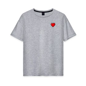 Женская футболка хлопок Oversize с принтом Сердце 2D 8 бит в Екатеринбурге, 100% хлопок | свободный крой, круглый ворот, спущенный рукав, длина до линии бедер
 | 2d | 8 бит. | жизни | игры | любовь | минимализм | пиксель | сердце