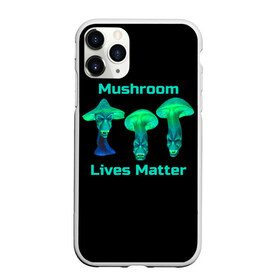 Чехол для iPhone 11 Pro Max матовый с принтом Mushroom Lives Matter в Екатеринбурге, Силикон |  | Тематика изображения на принте: black lives matter | lives matter | гриб | грибнику | грибной | грибы | грибы лозунг | грибы монстры | грибы надпись | грибы неон | грибы прикол | грибы текст | злые грибы | неоновые грибы | сбор грибов