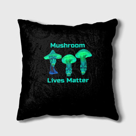 Подушка 3D с принтом Mushroom Lives Matter в Екатеринбурге, наволочка – 100% полиэстер, наполнитель – холлофайбер (легкий наполнитель, не вызывает аллергию). | состоит из подушки и наволочки. Наволочка на молнии, легко снимается для стирки | black lives matter | lives matter | гриб | грибнику | грибной | грибы | грибы лозунг | грибы монстры | грибы надпись | грибы неон | грибы прикол | грибы текст | злые грибы | неоновые грибы | сбор грибов