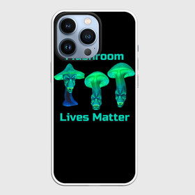 Чехол для iPhone 13 Pro с принтом Mushroom Lives Matter в Екатеринбурге,  |  | black lives matter | lives matter | гриб | грибнику | грибной | грибы | грибы лозунг | грибы монстры | грибы надпись | грибы неон | грибы прикол | грибы текст | злые грибы | неоновые грибы | сбор грибов