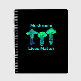 Тетрадь с принтом Mushroom Lives Matter в Екатеринбурге, 100% бумага | 48 листов, плотность листов — 60 г/м2, плотность картонной обложки — 250 г/м2. Листы скреплены сбоку удобной пружинной спиралью. Уголки страниц и обложки скругленные. Цвет линий — светло-серый
 | black lives matter | lives matter | гриб | грибнику | грибной | грибы | грибы лозунг | грибы монстры | грибы надпись | грибы неон | грибы прикол | грибы текст | злые грибы | неоновые грибы | сбор грибов
