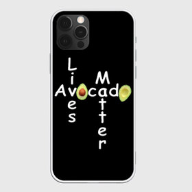 Чехол для iPhone 12 Pro Max с принтом Avocado Lives Matter в Екатеринбурге, Силикон |  | avocado | black lives matter | lives matter | авокадо | авокадо лозунг | авокадо надпись | авокадо прикол | авокадо текст | авокадо юмор