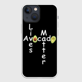 Чехол для iPhone 13 mini с принтом Avocado Lives Matter в Екатеринбурге,  |  | avocado | black lives matter | lives matter | авокадо | авокадо лозунг | авокадо надпись | авокадо прикол | авокадо текст | авокадо юмор