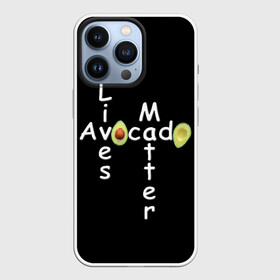 Чехол для iPhone 13 Pro с принтом Avocado Lives Matter в Екатеринбурге,  |  | avocado | black lives matter | lives matter | авокадо | авокадо лозунг | авокадо надпись | авокадо прикол | авокадо текст | авокадо юмор