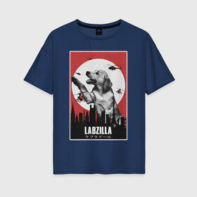 Женская футболка хлопок Oversize с принтом Лабзилла в Екатеринбурге, 100% хлопок | свободный крой, круглый ворот, спущенный рукав, длина до линии бедер
 | вертолеты | годзилла | лабрадор | пес | постер | собака | собачник | фильм | щенок