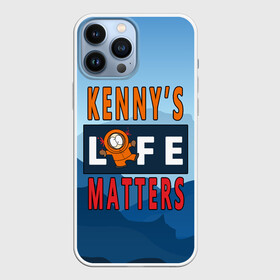 Чехол для iPhone 13 Pro Max с принтом Kennys LIFE matters в Екатеринбурге,  |  | kenny | life matters | lives matter | south park | text | жизнь | кенни | маккормик | текст | фразы | южный парк