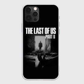 Чехол для iPhone 12 Pro Max с принтом THE LAST OF US в Екатеринбурге, Силикон |  | game | horror | survival horror | the last | the last of us | the last of us remastered | игра | компьютерная игра | ласт | ласт оф | ласт оф ас | экшн