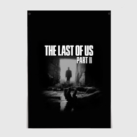 Постер с принтом THE LAST OF US в Екатеринбурге, 100% бумага
 | бумага, плотность 150 мг. Матовая, но за счет высокого коэффициента гладкости имеет небольшой блеск и дает на свету блики, но в отличии от глянцевой бумаги не покрыта лаком | game | horror | survival horror | the last | the last of us | the last of us remastered | игра | компьютерная игра | ласт | ласт оф | ласт оф ас | экшн