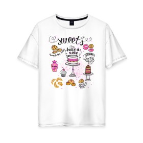 Женская футболка хлопок Oversize с принтом sweets в Екатеринбурге, 100% хлопок | свободный крой, круглый ворот, спущенный рукав, длина до линии бедер
 | блюда | готовка | еда | кондитер | кулинар | повар | шеф повар