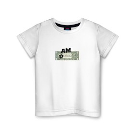 Детская футболка хлопок с принтом Am Done в Екатеринбурге, 100% хлопок | круглый вырез горловины, полуприлегающий силуэт, длина до линии бедер | Тематика изображения на принте: am done | one | доллар