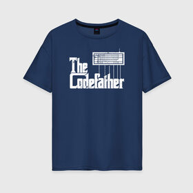 Женская футболка хлопок Oversize с принтом The Codefather Кодный отец в Екатеринбурге, 100% хлопок | свободный крой, круглый ворот, спущенный рукав, длина до линии бедер
 | codefather | coding | godfather | it | programming | кодинг | прогер | программирование | программист