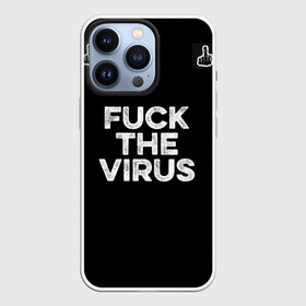 Чехол для iPhone 13 Pro с принтом Fuck virus в Екатеринбурге,  |  | Тематика изображения на принте: corona | virus | антикорона | надпись | текст | фраза