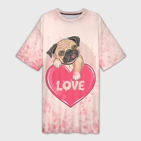 Платье-футболка 3D с принтом Love Pug | Люблю мопса (Z) в Екатеринбурге,  |  | dog | doggie | doggy | mops | pug | декоративная собака | друг человека | другу | кинолог | лабрадор | малые молоссоиды | мопс | мопсик | мохнатый | пес | пёсель | пёсик | подарок | подруге | собака | собакен | собаки