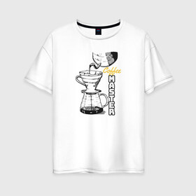 Женская футболка хлопок Oversize с принтом Coffee Master в Екатеринбурге, 100% хлопок | свободный крой, круглый ворот, спущенный рукав, длина до линии бедер
 | barista | cofe | cofee | coffe | coffee | бариста | кофе
