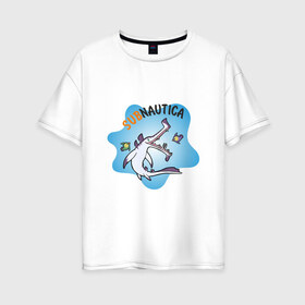 Женская футболка хлопок Oversize с принтом Sabnautica в Екатеринбурге, 100% хлопок | свободный крой, круглый ворот, спущенный рукав, длина до линии бедер
 | sabnautica | акула | море | рыба | рыбы | сабнавтика