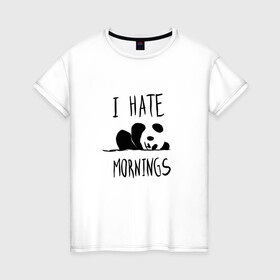 Женская футболка хлопок с принтом Ненавижу утро в Екатеринбурге, 100% хлопок | прямой крой, круглый вырез горловины, длина до линии бедер, слегка спущенное плечо | i hate | morning | mornings | panda | pandas | sleep | sleeping | забавная | люблю спать | маленькая | милая | настроение | не высыпаюсь | не люблю | ненавижу | отдых | панда | пандочка | панды | рисунок | смешная | спит | спящая