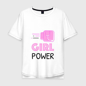 Мужская футболка хлопок Oversize с принтом GRL PWR (Z) в Екатеринбурге, 100% хлопок | свободный крой, круглый ворот, “спинка” длиннее передней части | Тематика изображения на принте: emancipatio | feminism | girl power | girl to the power | mint juleps | spice girls | девичья сила | детерминизм | дискриминации женщин | кретинизм | неравенства полов | фемина | феминизация | феминизм | феминистка | феминность