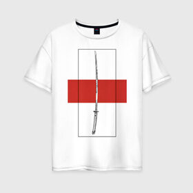 Женская футболка хлопок Oversize с принтом Samurai sword в Екатеринбурге, 100% хлопок | свободный крой, круглый ворот, спущенный рукав, длина до линии бедер
 | катана | меч | самураи | самурай | япония