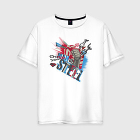 Женская футболка хлопок Oversize с принтом Man of steel в Екатеринбурге, 100% хлопок | свободный крой, круглый ворот, спущенный рукав, длина до линии бедер
 | man | steel | superman | vdzajul | супермен | супермэн