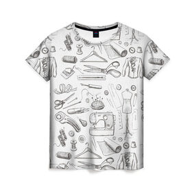 Женская футболка 3D с принтом для швеи в Екатеринбурге, 100% полиэфир ( синтетическое хлопкоподобное полотно) | прямой крой, круглый вырез горловины, длина до линии бедер | handmade | иголка | инструменты для шитья | хэндмэйд | швея | шить