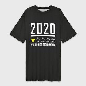 Платье-футболка 3D с принтом 2020 не рекомендую в Екатеринбурге,  |  | 2020 год | 2020 год выйди и зайди нормально | антивирус | вирус | високосный год | война | врач | врачи | грипп | двадцать | две тысячи двадцатый год | карантин | китай | корона | коронавирус | мечты