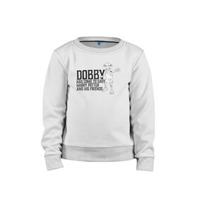 Детский свитшот хлопок с принтом Dobby Has Come to Save Harry в Екатеринбурге, 100% хлопок | круглый вырез горловины, эластичные манжеты, пояс и воротник | dobby | harry potter | vdosadir | гарри поттер | джоан роулинг | добби