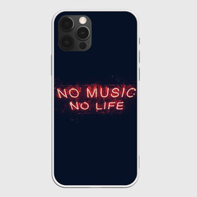 Чехол для iPhone 12 Pro Max с принтом No music No life в Екатеринбурге, Силикон |  | Тематика изображения на принте: music | neon | no life | no music | музыка | неон | нет жизни | нет музыки | подстветка