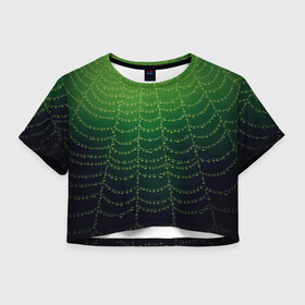 Женская футболка Crop-top 3D с принтом Паутина в лесу в Екатеринбурге, 100% полиэстер | круглая горловина, длина футболки до линии талии, рукава с отворотами | бусины | зеленый | капли | капли воды | лестница | паутина | раса
