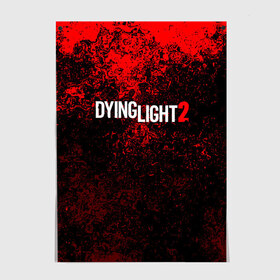 Постер с принтом DYING LIGHT 2 в Екатеринбурге, 100% бумага
 | бумага, плотность 150 мг. Матовая, но за счет высокого коэффициента гладкости имеет небольшой блеск и дает на свету блики, но в отличии от глянцевой бумаги не покрыта лаком | dying light | dying light 2 | dying light the following | dying light: the following | horror | survivor | зомби | игры | умирающий свет