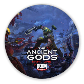 Коврик для мышки круглый с принтом Doom Eternal The Ancient Gods в Екатеринбурге, резина и полиэстер | круглая форма, изображение наносится на всю лицевую часть | Тематика изображения на принте: demon | dlc | doom | doom slayer | doomguy | eternal | games | the ancient gods | демон | древние боги | дум | игры | палач рока