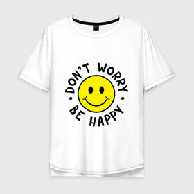 Мужская футболка хлопок Oversize с принтом DONT WORRY BE HAPPY в Екатеринбурге, 100% хлопок | свободный крой, круглый ворот, “спинка” длиннее передней части | Тематика изображения на принте: bob marley | dont worry | face | happy | jamayka | music | smile | боб марли | веселье | музыка | не парься | смайлик | счастье | цитаты