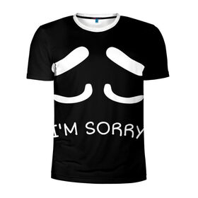 Мужская футболка 3D спортивная с принтом Sorry not sorry в Екатеринбурге, 100% полиэстер с улучшенными характеристиками | приталенный силуэт, круглая горловина, широкие плечи, сужается к линии бедра | 