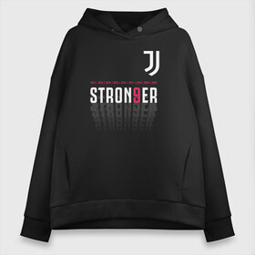 Женское худи Oversize хлопок с принтом Juventus Stronger (2021) в Екатеринбурге, френч-терри — 70% хлопок, 30% полиэстер. Мягкий теплый начес внутри —100% хлопок | боковые карманы, эластичные манжеты и нижняя кромка, капюшон на магнитной кнопке | 0x000000123 | juve | juventus | ronaldo | юве | ювентус